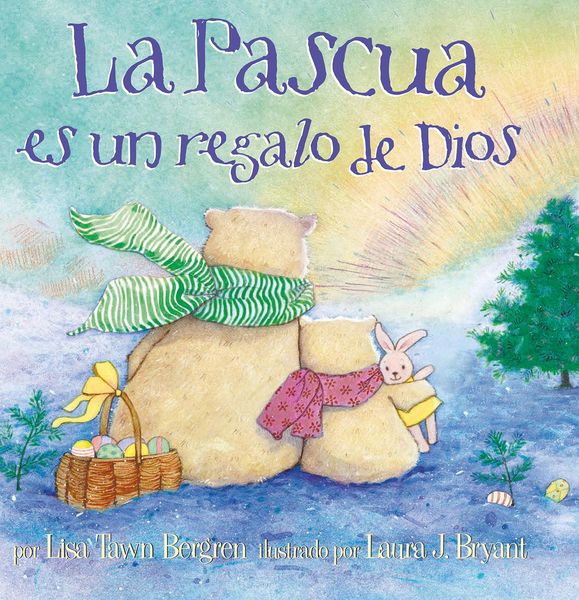 La Pascua Es Un Regalo de Dios / God Gave Us Easter: Libros Para Niños = God Gave Us Easter