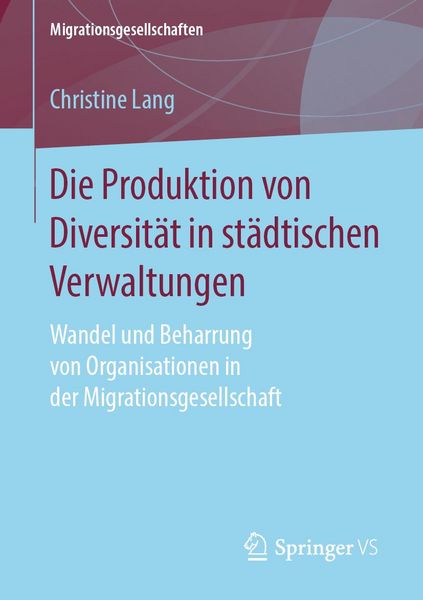 Produktbild: Die Produktion von Diversit&auml;t in st&auml;dtischen Verwaltungen