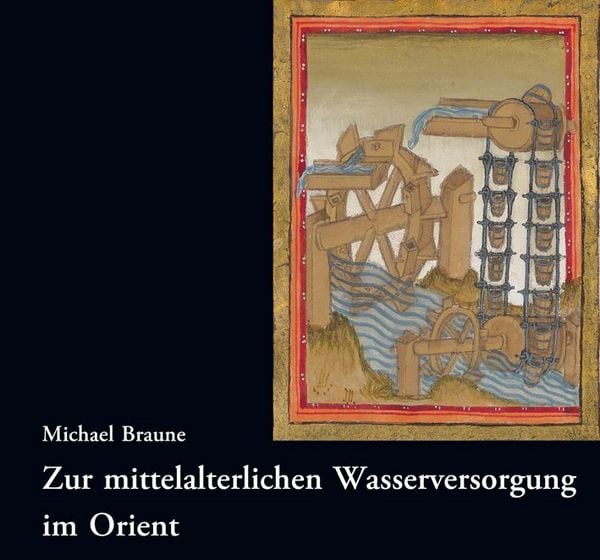 Produktbild: Zur mittelalterlichen Wasserversorgung im Orient