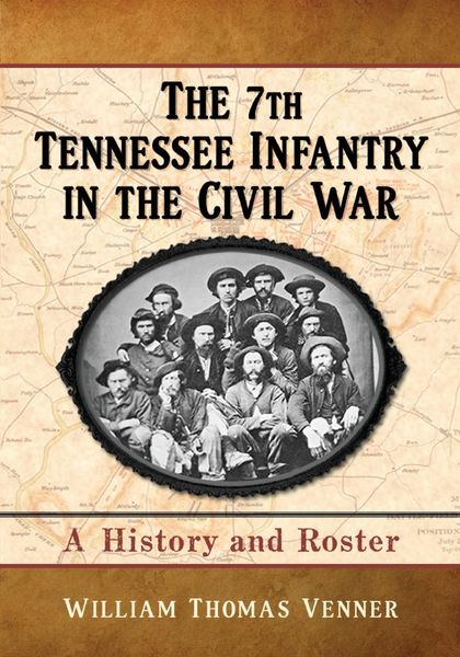 Produktbild: The 7th Tennessee Infantry in the Civil War