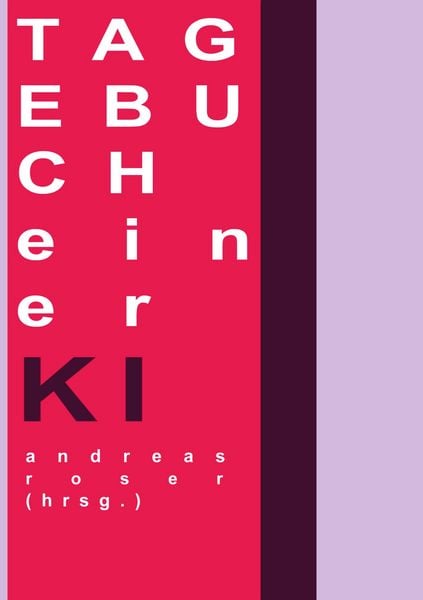 Tagebuch einer KI, Taschenbuch von , BoD – Books on Demand, 9783695712854