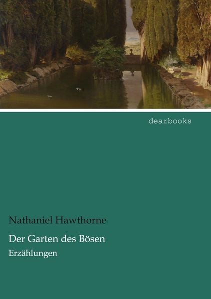 Der Garten des Bösen, Taschenbuch von Nathaniel Hawthorne, Dearbooks, 9783954558346