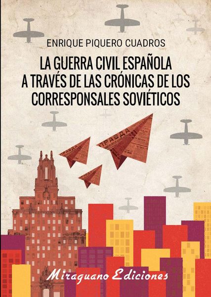 Produktbild: La Guerra C&iacute;vil espa&ntilde;ola a trav&eacute;s de las cr&oacute;nicas de los corresponsales sovi&eacute;ticos