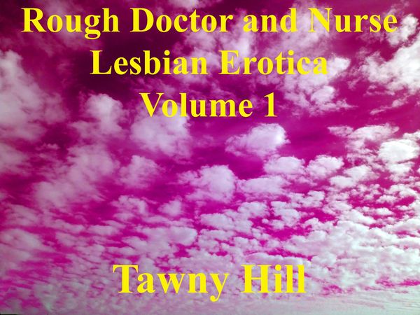 Produktbild: Rough Doctor and Nurse Lesbian Erotica Volume 1