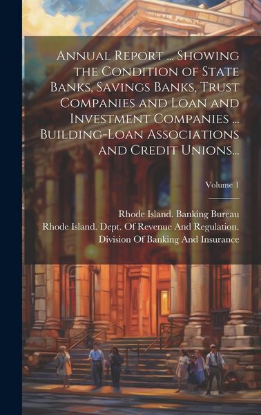 Produktbild: Annual Report ... Showing the Condition of State Banks, Savings Banks, Trust Companies and Loan and Investment Companies ... Building-Loan Association