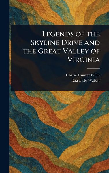 Produktbild: Legends of the Skyline Drive and the Great Valley of Virginia