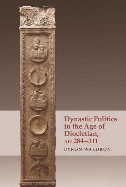 Produktbild: Dynastic Politics in the Age of Diocletian, AD 284-311
