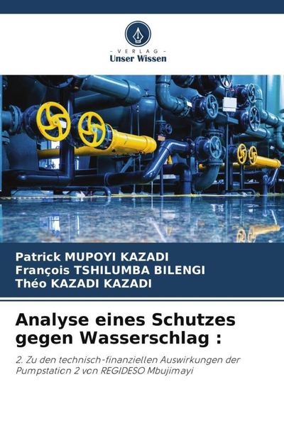 Analyse eines Schutzes gegen Wasserschlag :, Taschenbuch von Patrick Mupoyi Kazadi , François Tshilumba Bilengi , Théo Kazadi Kazadi, Verlag Unser