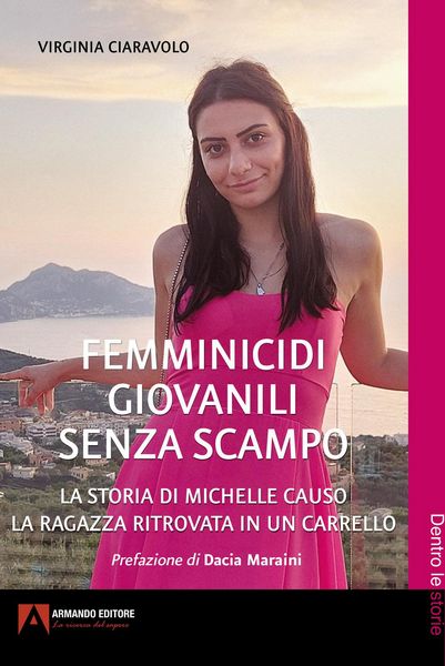 Produktbild: Femminicidi giovanili senza scampo. La storia di Michelle Causo. La ragazza ritrovata in un carrello
