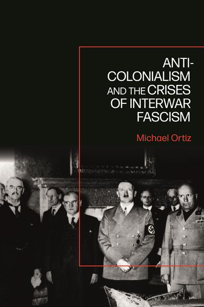 Produktbild: Anti-Colonialism and the Crises of Interwar Fascism