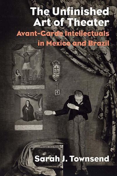Produktbild: Townsend, S: The Unfinished Art of Theater
