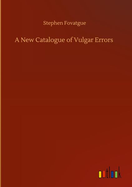 Produktbild: A New Catalogue of Vulgar Errors