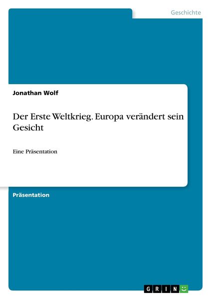 Produktbild: Der Erste Weltkrieg. Europa ver&auml;ndert sein Gesicht