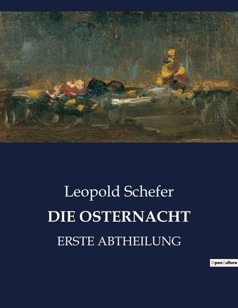 Die Osternacht, Taschenbuch von Leopold Schefer, BoD - Books on Demand, 9791041909056