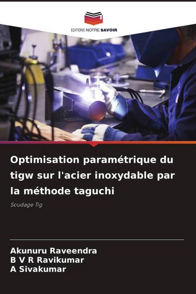 Produktbild: Optimisation param&eacute;trique du tigw sur l'acier inoxydable par la m&eacute;thode taguchi