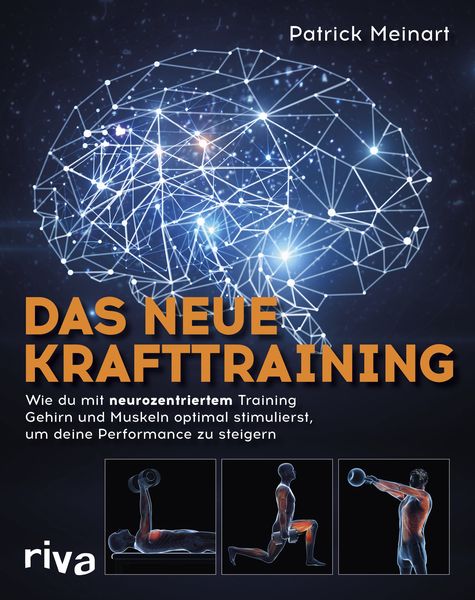 Das neue Krafttraining, Taschenbuch von Patrick Meinart, RIVA, 978-3-7423-1549-6