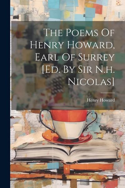 Produktbild: The Poems Of Henry Howard, Earl Of Surrey [ed. By Sir N.h. Nicolas]