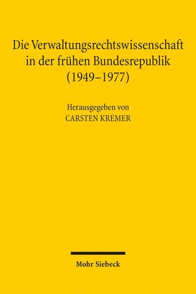 Produktbild: Die Verwaltungsrechtswissenschaft in der fr&uuml;hen Bundesrepublik (1949-1977)