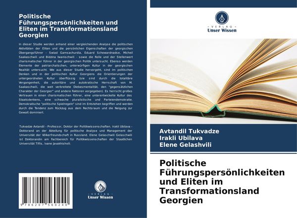 Politische Führungspersönlichkeiten und Eliten im Transformationsland Georgien, Taschenbuch von Avtandil Tukvadze , Irakli Ubilava , Elene Gelashvili,