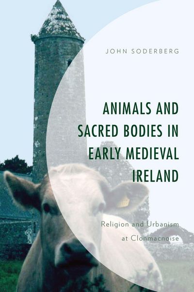 Produktbild: Animals and Sacred Bodies in Early Medieval Ireland
