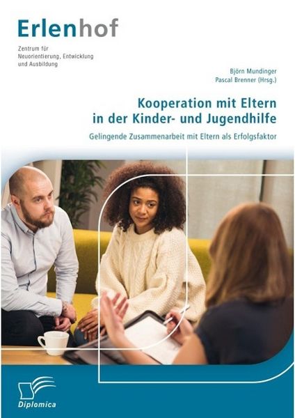Produktbild: Kooperation mit Eltern in der Kinder- und Jugendhilfe: Gelingende Zusammenarbeit mit Eltern als Erfolgsfaktor