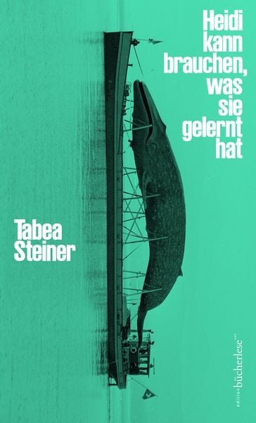 Heidi kann brauchen, was sie gelernt hat, Gebundene Ausgabe von Tabea Steiner, Edition bücherlese, 9783906907970