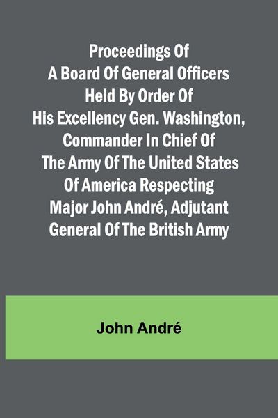 Produktbild: Proceedings of a board of general officers held by order of His Excellency Gen. Washington, commander in chief of the Army of the United States of Ame