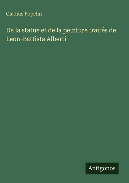 Produktbild: De la statue et de la peinture trait&eacute;s de Leon-Battista Alberti