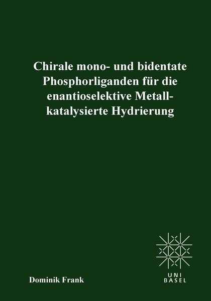 Produktbild: Chirale mono- und bedentate Phosphorliganden f&uuml;r die enantioselektive Metallkatalysierte Hydrierung