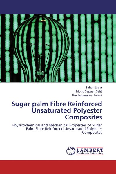 Produktbild: Sugar palm Fibre Reinforced Unsaturated Polyester Composites