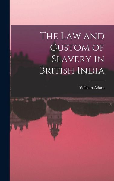 Produktbild: The Law and Custom of Slavery in British India