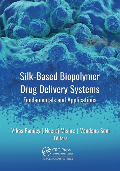Produktbild: Silk-Based Biopolymer Drug Delivery Systems