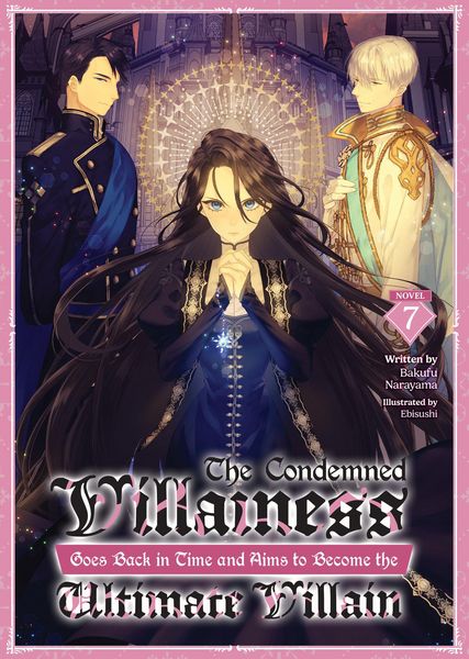 Produktbild: The Condemned Villainess Goes Back in Time and Aims to Become the Ultimate Villain (Light Novel) Vol. 7