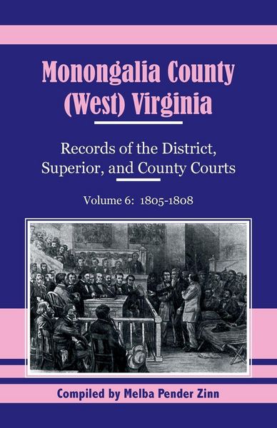 Produktbild: Monongalia County, (West) Virginia Records of the District, Superior, and County Courts, Volume 6