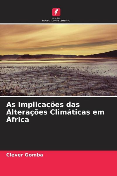 Produktbild: As Implica&ccedil;&otilde;es das Altera&ccedil;&otilde;es Clim&aacute;ticas em &Aacute;frica