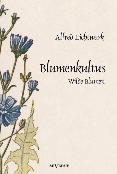 Produktbild: Lichtwark, A: Blumenkultus. Wilde Blumen