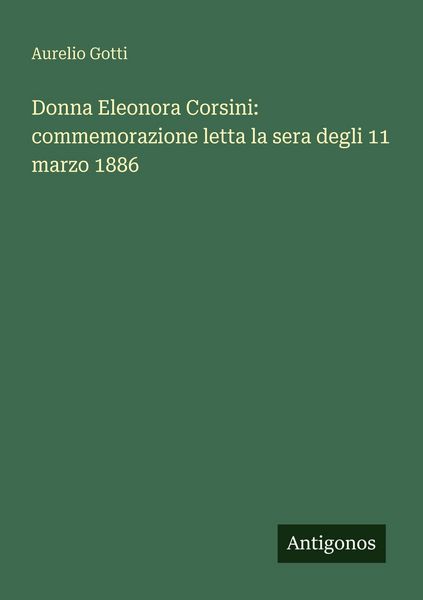 Produktbild: Donna Eleonora Corsini: commemorazione letta la sera degli 11 marzo 1886