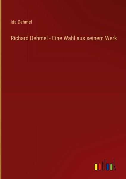 Produktbild: Richard Dehmel - Eine Wahl aus seinem Werk