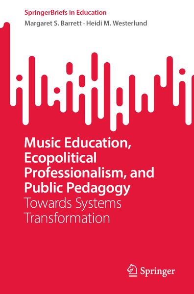 Produktbild: Music Education, Ecopolitical Professionalism, and Public Pedagogy