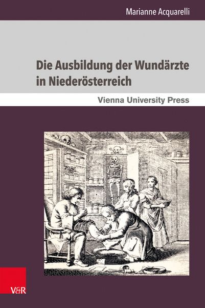 Produktbild: Die Ausbildung der Wund&auml;rzte in Nieder&ouml;sterreich