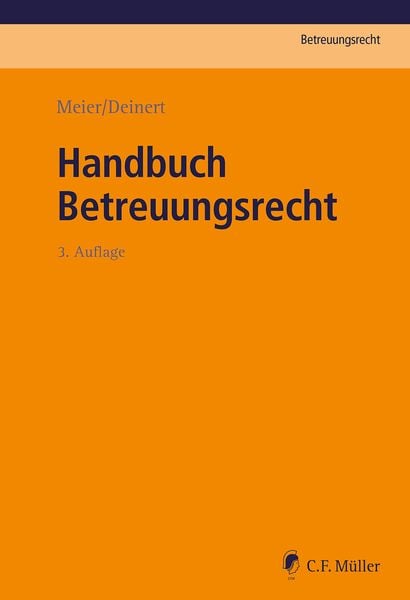 Handbuch Betreuungsrecht, Gebundene Ausgabe von Jelena Berz,Gesa Güttler,Szymon Mazur,Sybille M. Meier,Timo Ritter, C.F. Müller, 978-3-8114-4629-8