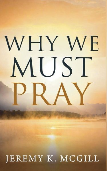 Produktbild: Why We Must Pray