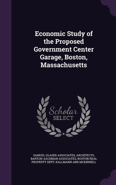 Produktbild: Economic Study of the Proposed Government Center Garage, Boston, Massachusetts