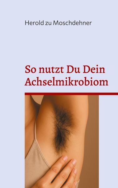 Produktbild: So nutzt Du Dein Achselmikrobiom