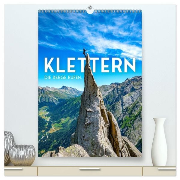 Klettern - Die Berge rufen. (hochwertiger Premium Wandkalender 2026 DIN A2 hoch), Kunstdruck in Hochglanz