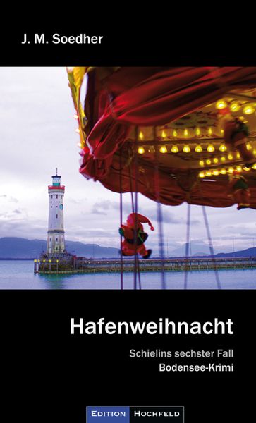 Hafenweihnacht, Taschenbuch von Jakob Maria Soedher, Verlag Edition Hochfeld, 978-3-9814643-1-3