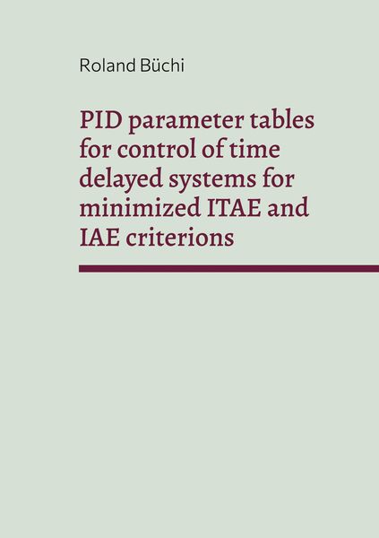 Produktbild: PID parameter tables for control of time delayed systems for minimized ITAE and IAE criterions