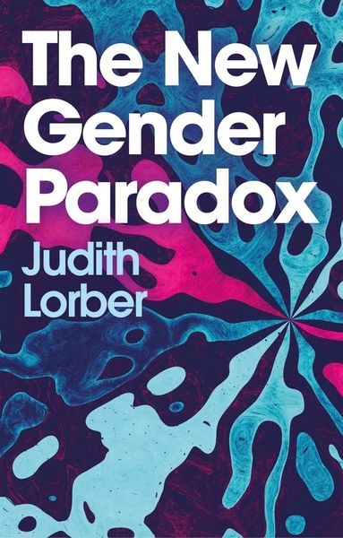 Produktbild: The New Gender Paradox - Fragmentation and Persistence of the Binary