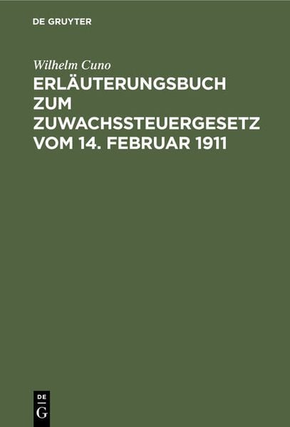 Produktbild: Erl&auml;uterungsbuch zum Zuwachssteuergesetz vom 14. Februar 1911