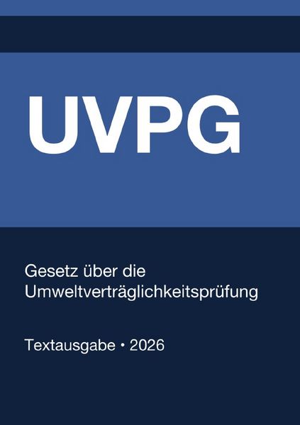 Produktbild: UVPG - Gesetz &uuml;ber die Umweltvertr&auml;glichkeitspr&uuml;fung (Deutschland) 2026